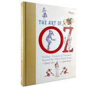 The Art of Oz : Witches, Wizards, and Wonders Beyond the Yellow Brick Road