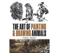 The Art of Painting and Drawing Animals