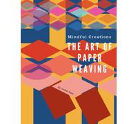 The Art of Paper Weaving: Mindful Creations