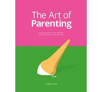 The Art of Parenting: The Things They Don’t Tell You