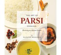 The Art of Parsi Cooking: Reviving an Ancient Cuisine