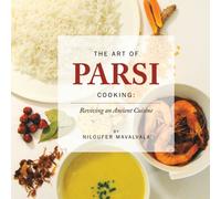 The Art of Parsi Cooking: Reviving an Ancient Cuisine