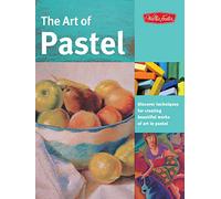The Art of Pastel: Discover Techniques for Creating Beautiful Works of Art in Pastel (Collector's)