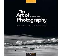 The Art of Photography : A Personal Approach to Artistic Expression