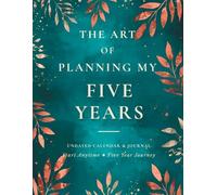 The Art of Planning My Five Years: Copper Grove: Undated Complete 5-Year Transformation Planner | Vision Board, Goal Tracker & Reflection Journal