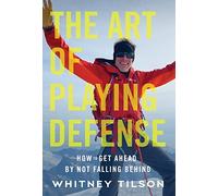 The Art of Playing Defense: How to Get Ahead by Not Falling Behind
