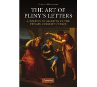 The Art of Pliny's Letters: A Poetics of Allusion in the Private Correspondence