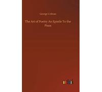 The Art of Poetry An Epistle To the Pisos