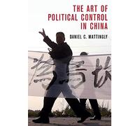 The Art of Political Control in China (Cambridge Studies in Comparative Politics)