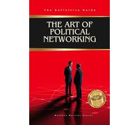 The art of Political Networking: How to build alliances to unlock funds, amendments and investments
