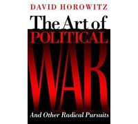 The Art of Political War: And Other Radical Pursuits