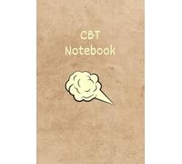 The Art of Positive Change Notebook: Cultivating Happiness and Personal Development with Cognitive-Behavioral Therapy Tools and Reflections