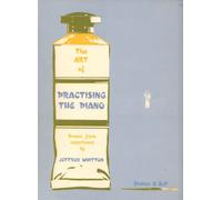 The Art of Practising the Piano