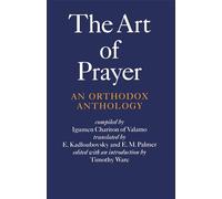 The Art of Prayer: An Orthodox Anthology