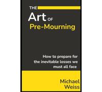 The Art of Pre-Mourning