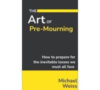 The Art of Pre-Mourning