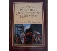 The Art of Preaching Old Testament Narrative