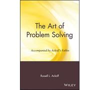 The Art of Problem Solving – Accompanied by Ackoff's Fables – Wiley-VCH