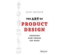The Art of Product Design: Changing How Things Get Made