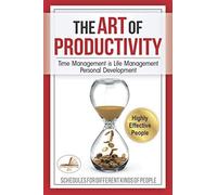 The Art of Productivity: Time Management is Life Management. Personal Development & Setting Goals PLUS Monthly Calendar Planners