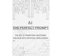The Art of Prompting: Mastering Dialogue with Artificial Intelligence