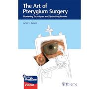 The Art of Pterygium Surgery: Mastering Techniques and Optimizing Results