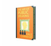 The Art Of Public Speaking by Dale Carnegie (Deluxe Hardback Sprayed Edge Edition)