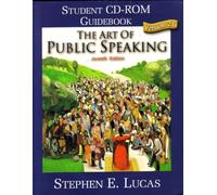 The art of public speaking: Student CD-ROM guide book version 2.0 Stephen E. Lucas Edition: seventh