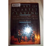The Art of Quartet Playing: The Guarneri Quartet in Conversation With David Blum