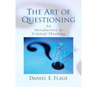 The Art of Questioning: An Introduction to Critical Thinking