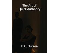 The Art of Quiet Authority (Whispers of 1001 nights)