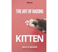 The Art of Raising a Kitten