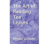 The Art of Reading Tea Leaves