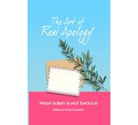 The Art of Real Apology: When Sorry Is Not Enough