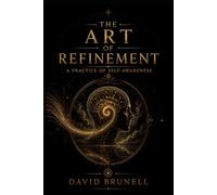 The Art of Refinement: A Practice of Self-Awareness (Recursive Refinement Series)