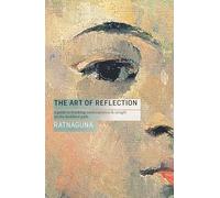 The Art of Reflection: A Guide to Thinking, Contemplation and Insight on the Buddhist Path