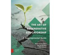 The Art of Regenerative Educatorship : A Developmental Guide