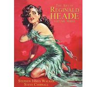 The Art of Reginald Heade: Volume 3