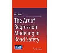 The Art of Regression Modeling in Road Safety
