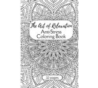 The Art of Relaxation: Anti-Stress Coloring Book