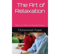 The Art of Relaxation: Relax Your Mind with Beautiful Designs