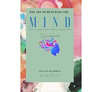 The Art of Renewing the Mind Workbook: Creative expressions towards mindfulness