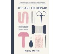 The Art of Repair by Molly Martin Hardback Octopus Publishing Gro