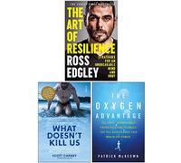 The Art of Resilience, What Doesnt Kill Us, The Oxygen Advantage 3 Books Collection Set