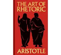 The Art of Rhetoric: Gilded Pocket Edition (Arcturus Ornate Classics)
