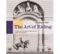 The Art of Riding: Classical Dressage to High School