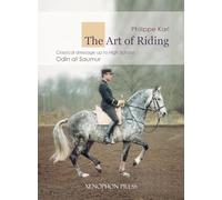 The Art of Riding: Classical Dressage to High School - Odin at Saumur
