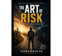 The Art of Risk: A Novel About Courage & Consequence