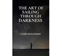 THE ART OF SAILING THROUGH DARKNESS: A Map Back To Yourself