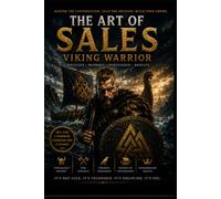 THE ART OF SALES: From the Perspective of a Viking Warrior